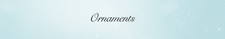 Ornaments