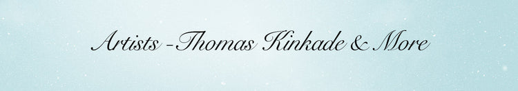 Artists -Thomas Kinkade & More